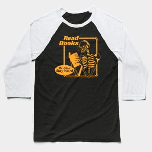 Read Books Be Kind Stay Weird Baseball T-Shirt